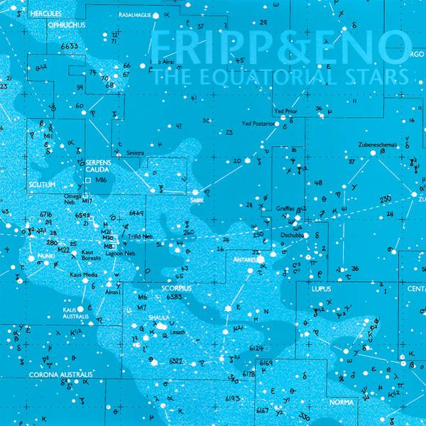 Fripp &amp; Eno – The Equatorial Stars